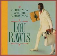 Christmas Will Be Christmas von Lou Rawls