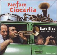 Baro Biao: World Wide Wedding von Fanfare Ciocãrlia