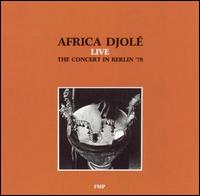 Live: The Concert in Berlin '78 von Africa Djolé