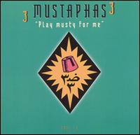 Play Musty for Me von 3 Mustaphas 3