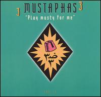 Play Musty for Me von 3 Mustaphas 3