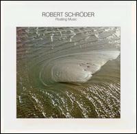 Floating Music von Robert Schroeder