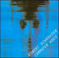 Computer Voice von Robert Schroeder
