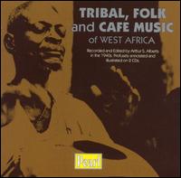 Tribal, Folk & Cafe Music of West Africa von Various Artists