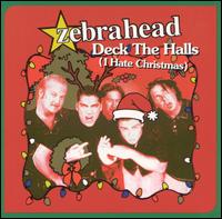 Deck the Halls (I Hate Christmas) von Zebrahead