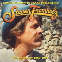 Come on Down to Texas for Awhile: The Anthology 1969-1991 von Steven Fromholz