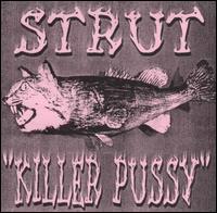 Killer Pussy von Strut