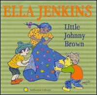 Little Johnny Brown & Other Songs von Ella Jenkins