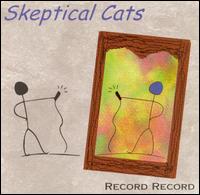 Record Record von Skeptical Cats
