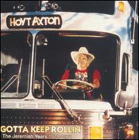 Gotta Keep Rollin': The Jeremiah Years 1979-1981 von Hoyt Axton