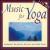 Music for Yoga: Experience Relaxation, Healing And von J. Donald Walters