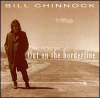 Out on the Borderline von Bill Chinnock