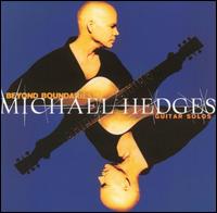 Beyond Boundaries: Guitar Solos von Michael Hedges