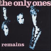 Remains von The Only Ones