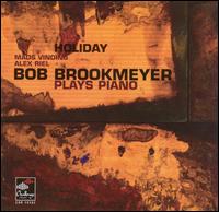 Holiday: Bob Brookmeyer Plays Piano von Bob Brookmeyer