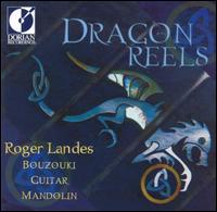 Dragon Reels von Roger Landes