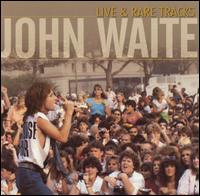 Live & Rare Tracks von John Waite