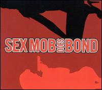 Sex Mob Does Bond von Sex Mob