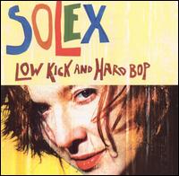 Low Kick and Hard Bop von Solex