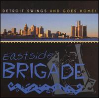 Detroit Swings and Goes Home von Eastside Brigade Big Band