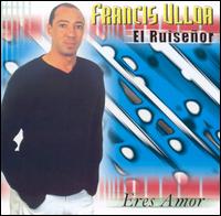 Eres Amor von Francisco Ulloa