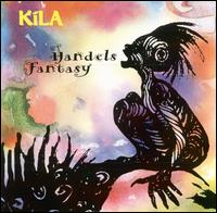 Handel's Fantasy von Kila