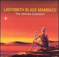 Ultimate Collection von Ladysmith Black Mambazo