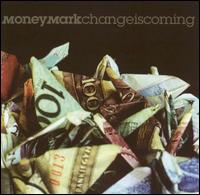 Change Is Coming von Money Mark