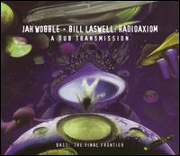 Radioaxiom: A Dub Transmission von Bill Laswell