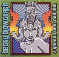 Are You Man Enough? von Betty Blowtorch