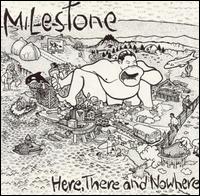 Here, There and Nowhere von Milestone