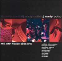 Latin House Sessions von Norty Cotto