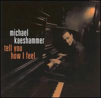 Tell You How I Feel von Michael Kaeshammer