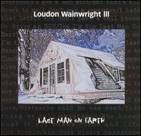 Last Man on Earth von Loudon Wainwright III