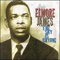 Sky Is Crying: Classic Blues Collected von Elmore James