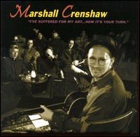 I've Suffered for My Art, Now It's Your Turn von Marshall Crenshaw