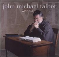 Wisdom von John Michael Talbot
