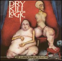 Darker Side of Nonsense von Dry Kill Logic