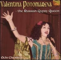 Russian Gypsy Queen: Ochi Chiornye von Valentina Ponomareva