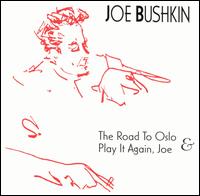 Road to Oslo & Play It Again Joe von Joe Bushkin