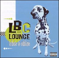 LBC Lounge: A Tribute to Sublime von The Lounge Brigade