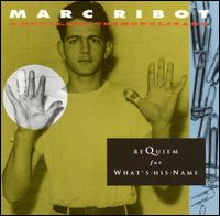 Requiem for What's His Name von Marc Ribot