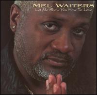 Let Me Show You How to Love von Mel Waiters
