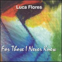 For Those I Never Knew von Luca Alex Flores