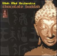 Chocolate Buddha von Wah Mui Orchestra