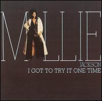 I Got to Try It One Time von Millie Jackson