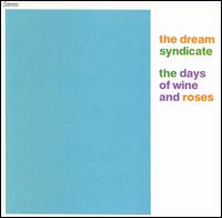 Days of Wine and Roses von The Dream Syndicate