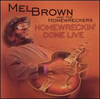 Homewreckin' Done Live von Mel Brown