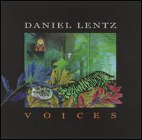 Voices: Tiger in the Garden/Talk Radio/Abalone von Daniel Lentz