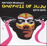 African Rhythms: Oneness of Juju, 1970-1982 von Oneness of Juju